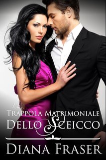 Diana Fraser - I segreti degli sceicchi Vol. 3. La trappola matrimoniale dello sceicco (2024)