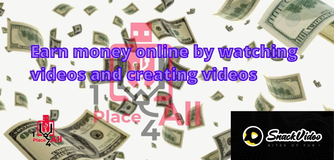 Earn money online by watching videos || 100% working || snack video ||1 Place 4 All