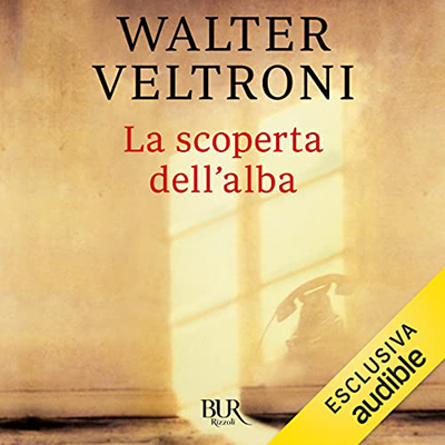 Walter Veltroni - La scoperta dell'alba (2021) (mp3 - 128 kbps)