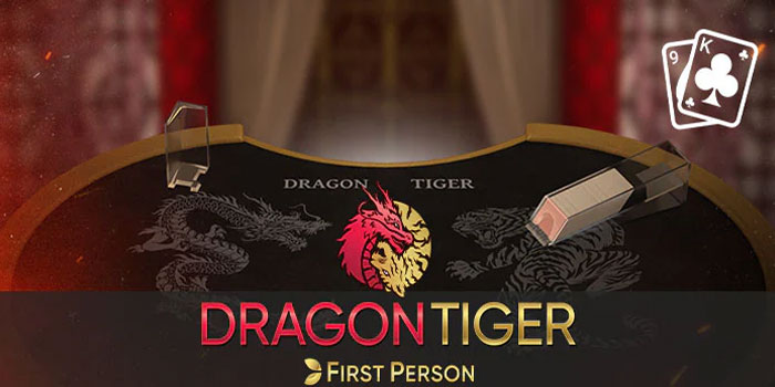 Strategi Menang Maksimal di Casino First Person Dragon Tiger