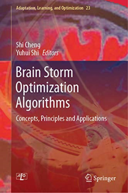 Brain Storm Optimization Algorithms: Concepts, Principles and Applications
