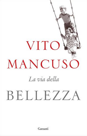Vito Mancuso - La via della bellezza (2018)