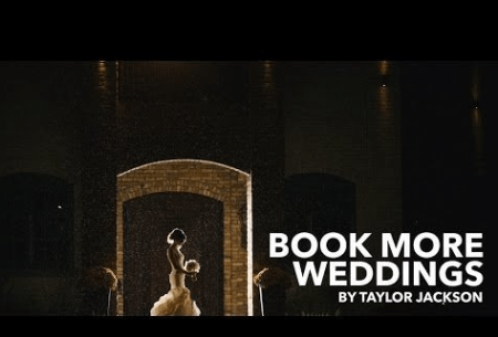 Taylor Jackson - Book More Weddings - Photography Tutorial