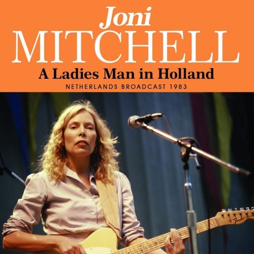 Joni Mitchell   A Ladies Man In Holland (2021)