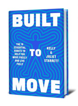 Built to Move: The 10 Essential Habits to Help you Move Freely and Live Fully