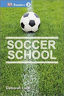 Soccer School (DK Readers Level 3) Soccer School (DK Readers Level 3)