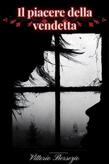 Vittorio Bersezio - Il piacere della vendetta (2023)
