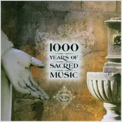 27a3983f 0770 4a60 96e0 892677ff2cbc - 1000 Years of Sacred Music (2002) FLAC