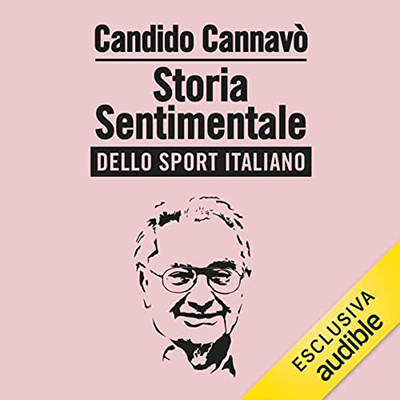 Candido Cannavò - Storia sentimentale dello sport italiano (2022) (mp3 - 128 kbps)