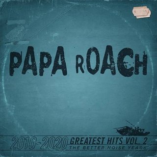 Papa Roach - Greatest Hits Vol.2 The Better Noise Years [2010-2020] (2021).mp3 - 320 Kbps