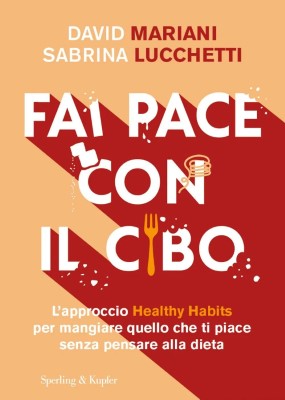 David Mariani, Sabrina Lucchetti - Fai pace con il cibo (2024)
