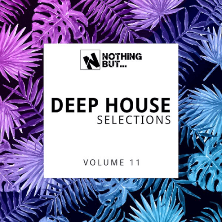 VA - Nothing But... Deep House Selections Vol.11 (2022)