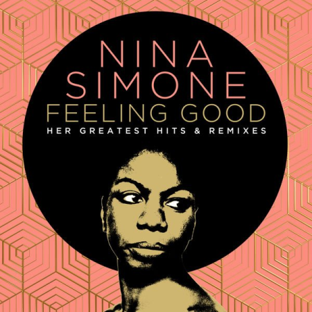 Nina Simone - Feeling Good: Her Greatest Hits And Remixes (2022)