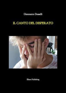 Gianmarco Dosselli - Il canto del disperato (2023)