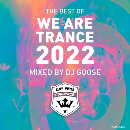 VA - Best of We Are Trance 2022 Mixed by DJ GOOSE (2022)