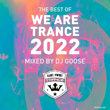 b4920229 0ea1 4d11 8e08 b45397e005d7 - VA - Best of We Are Trance 2022 Mixed by DJ GOOSE (2022)