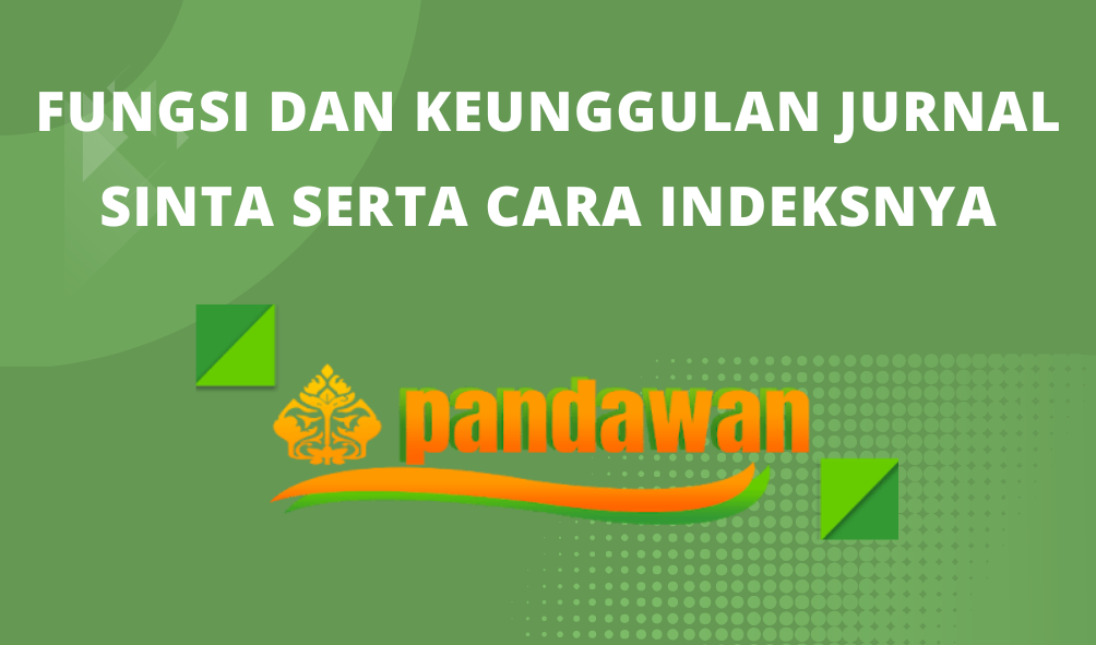 Fungsi dan Keunggulan Jurnal Sinta serta Cara Indeksnya