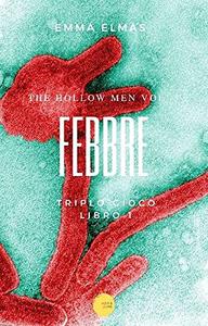 Emma Elmas – Febbre  (Triplo Gioco. Libro 1) (2021)