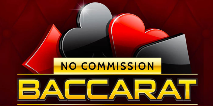 Cara Mudah Jackpot di Casino No Commission Baccarat