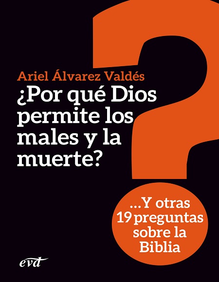 ¿Por qué Dios permite los males y la muerte? - Ariel Álvarez Valdés (Multiformato) [VS]