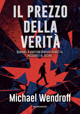 Michael Wendroff - Il prezzo della verità (2025)