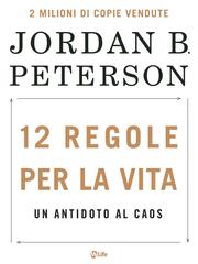 Jordan B. Peterson – 12 regole per la vita. Nuova edizione (2026)