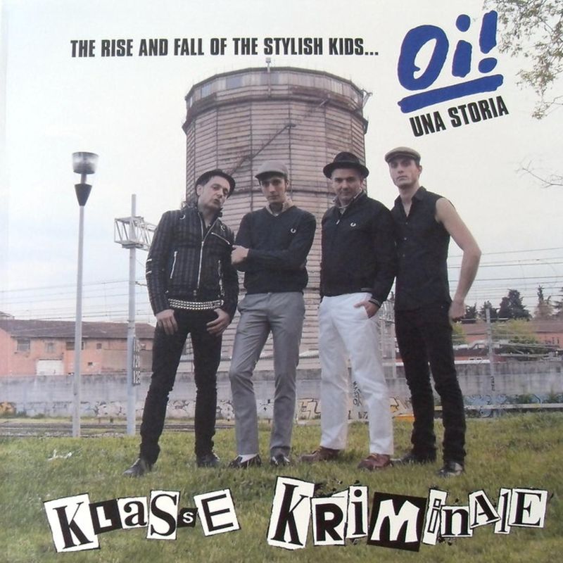 Klasse Kriminale - The Rise and Fall of the Stylish Kids... Oi! Una Storia (Album, 2010) mp3 320 Kbps