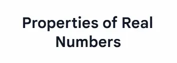 Properties of Real Numbers Banner