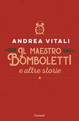 Andrea Vitali – Il maestro Bomboletti e altre storie (2022)