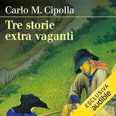 Carlo M. Cipolla - Tre storie extra vaganti (2024) (mp3 - 128 kbps)