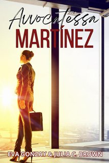 Eva Gonzay, Julia C. Brown - Avvocatessa Martinez. Alleate Vol. 3 (2024)