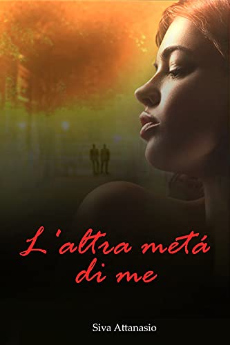 Siva Attanasio - L'altra metà di me (Volume 1) (2021)