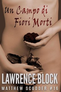 Lawrence Block - Un campo di fiori morti (2021)