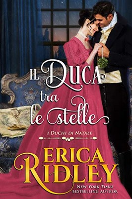 Erica Ridley - I Duchi di Natale Vol. 3. Il duca tra le stelle (2019)