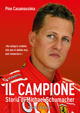 Pino Casamassima – Il campione. Storia di Michael Schumacher (2014)