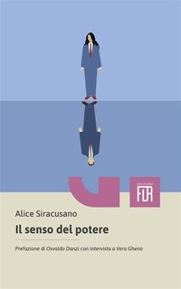 Alice Siracusano - Il senso del potere (2024)