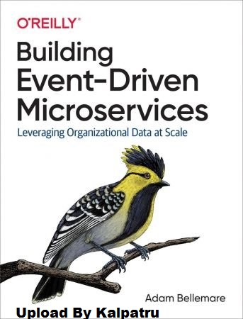Building Event-Driven Microservices: Leveraging Organizational Data at Scale (True PDF)