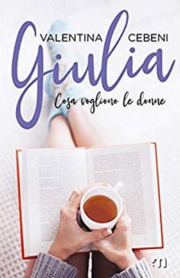 Valentina Cebeni - Cosa vogliono le donne Vol. 3. Giulia (2020)