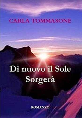 Carla  Tommasone – Di nuovo il sole sorgerà (2012)