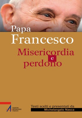 Michelangelo Nasca - Papa Francesco. Misericordia e perdono (2025)