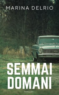 Marina Delrio - Semmai domani. Le indagini degli investigatori Calton e Pickwick Vol. 3 (2024)