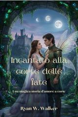 Ryan W. Walker – Incantato alla corte delle fate (2026)