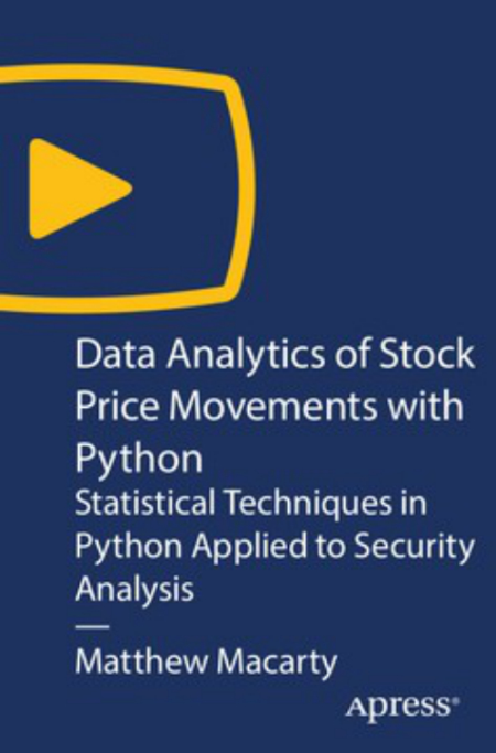 Data Analytics of Stock Price Movements with Python: Statistical Techniques in Python Applied to Security Analysis