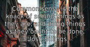 common-sense-is-the-knack-of-seeing-things-as-they-are-and-doing