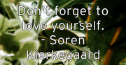 don-t-forget-to-love-yourself-soren-kierkegaard