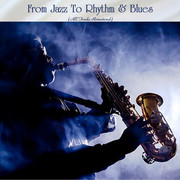 VA - From Jazz To Rhythm & Blues (All Tracks Remastered) (2022)