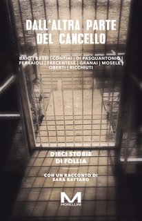 AA.VV. - Dall'altra parte del cancello. Dieci storie di follia.  (2024)