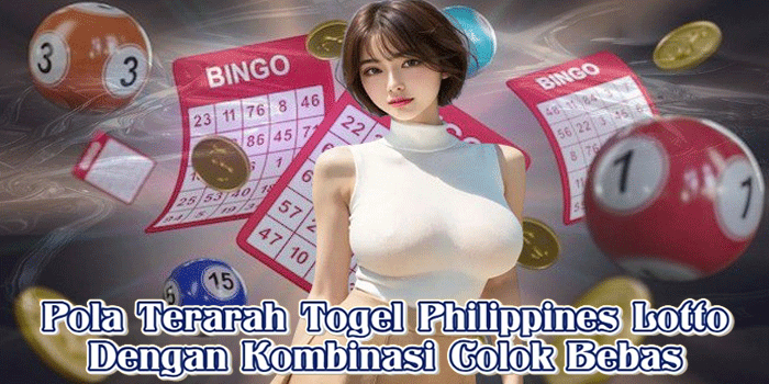 Pola Terarah Togel Philippines Lotto Dengan Kombinasi Colok Bebas
