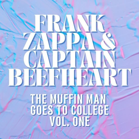 Frank Zappa  Frank Zappa & Captain Beefheart Live The Muffin Man Goes To College vol.1 (2022)