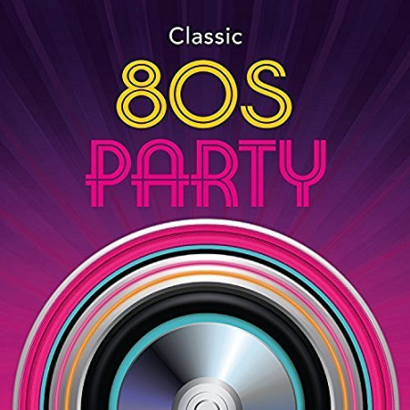 VA - Classic 80s Party (2016) FLAC